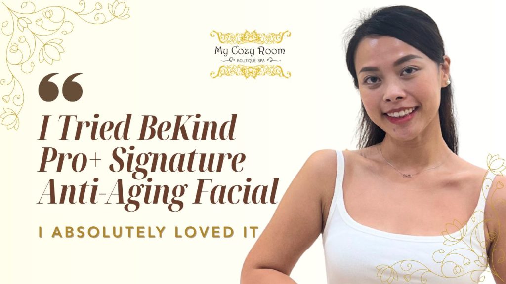 My Honest Review: I Tried the BeKind Pro+ Signature Anti-Aging Facial at My Cozy Room — And Here’s What Happened