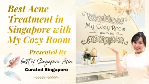 Best Acne Treatment in Singapore with My Cozy Room, As Presented By Curated Singapore