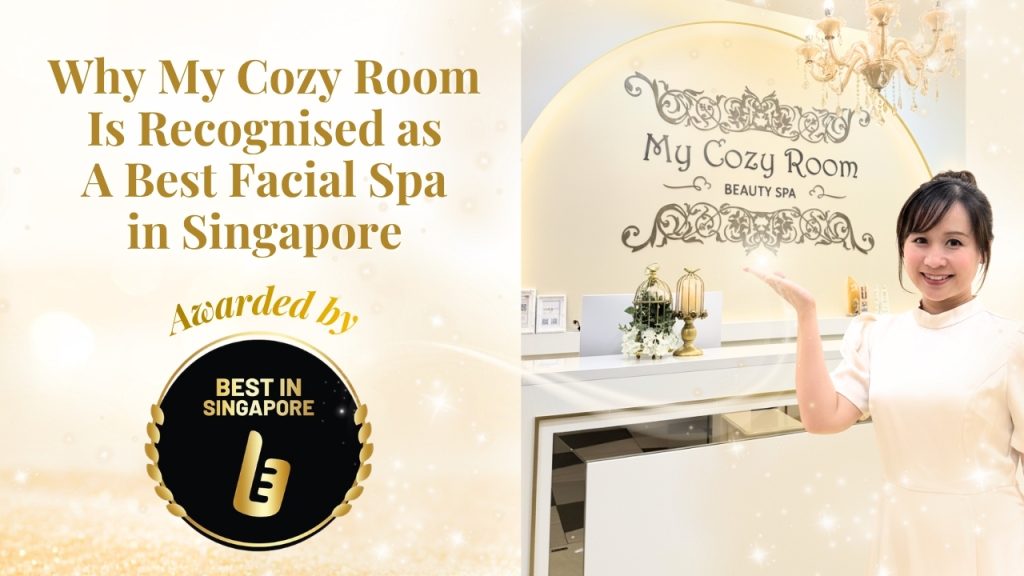 Why My Cozy Room Is Recognised as A Best Facial Spa in Singapore by Best in Singapore