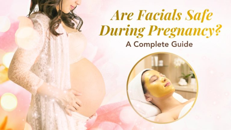 Are Facials Safe During Pregnancy? (A Complete Guide)